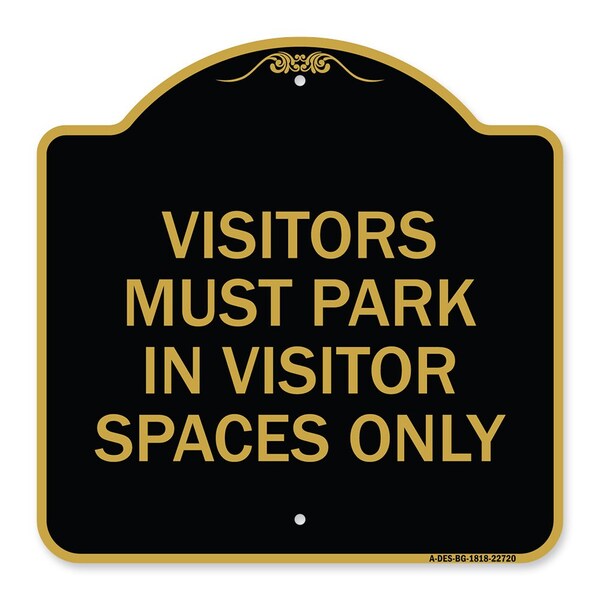 Visitors Parking Visitors Must Park in Visitor Spaces Heavy-Gauge Alum, 18" x 18", BG-1818-22720